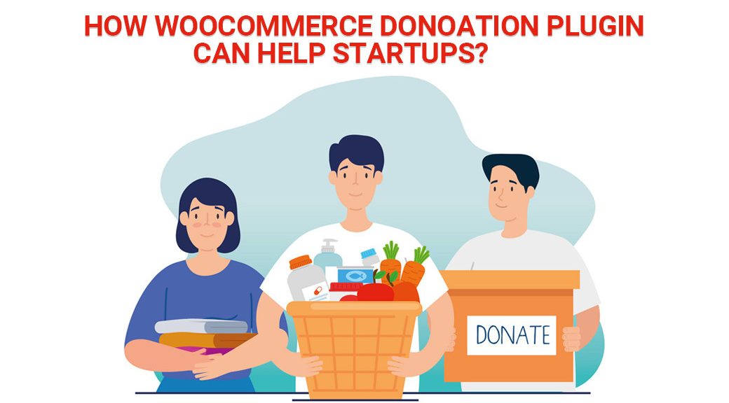 How Woocommerce donoation Plugin can help Startups